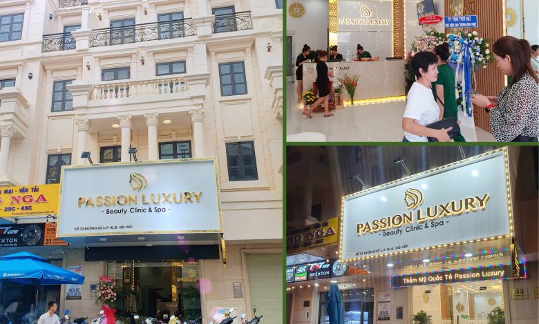 [Review] Tổng quan về thẩm mỹ viện Passion Luxury: Địa chỉ, bảng giá, dịch vụ và đánh giá