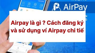 Ví Airpay là gì? Tính năng và hướng dẫn sử dụng ví Airpay?